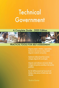 Technical Government A Complete Guide - 2020 Edition