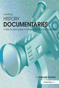 Creating History Documentaries