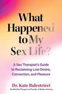 What Happened to My Sex Life?