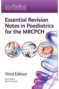 Essential Revision Notes in Paediatrics for the MRCPCH