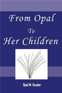 From Opal to Her Children