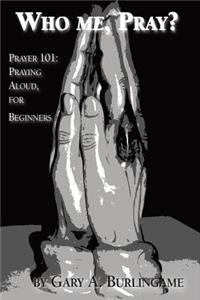 Who Me, Pray?