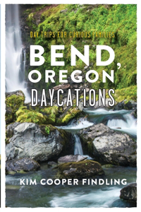 Bend, Oregon Daycations