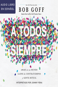 Todos, Siempre (Everybody, Always)