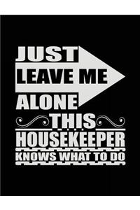 Just Leave Me Alone This Housekeeper Knows What To Do