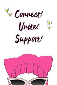 Connect! Unite! Support!