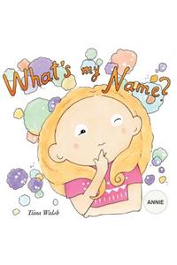 What's my name? ANNIE