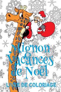 ✌ Mignon Vacances de Noël ✌ Mon Premier Livre de Coloriage ✌ (Livre de Coloriage 4 ans)