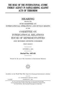 role of the International Atomic Energy Agency in safeguarding against acts of terrorism