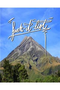 Fuck it List