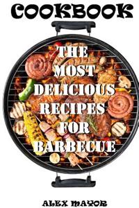 Cookbook.the Most Delicious Recipes for Barbecue