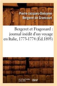 Bergeret Et Fragonard: Journal Inédit d'Un Voyage En Italie, 1773-1774 (Éd.1895)