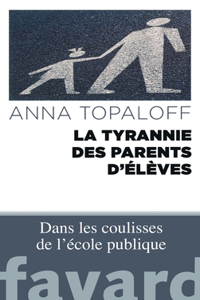 La Tyrannie des parents d'élèves