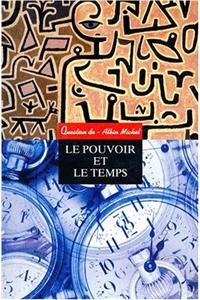 Pouvoir Et Le Temps (Le)