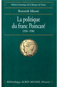 Politique Du Franc Poincare 1926-1936 (La)
