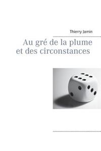 Au gré de la plume et des circonstances