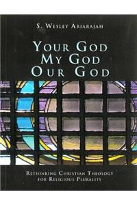 Your God, My God, Our God