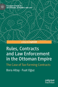 Rules, Contracts and Law Enforcement in the Ottoman Empire