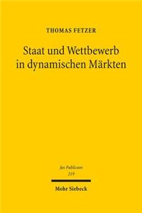 Staat und Wettbewerb in dynamischen Markten
