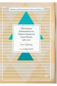 Notational Experiments in North American Long Poems, 1961-2011