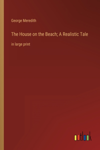 House on the Beach; A Realistic Tale