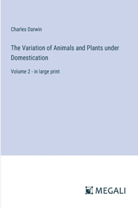 Variation of Animals and Plants under Domestication