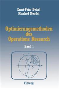 Optimierungsmethoden Des Operations Research: Band 1 Lineare Und Ganzzahlige Lineare Optimierung