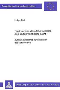 Die Grenzen Des Arbeitsrechts Aus Kartellrechtlicher Sicht