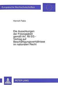 Die Auswirkungen der Freizuegigkeit gemae Art. 48 EG - Vertrag auf Beschaeftigungsverhaeltnisse im nationalen Recht: Der Schutz Auslaendischer Gemeinschaftsbuerger VOR Diskriminierungen Aufgrund Der Staatsangehoerigkeit in Privaten Und Oeffentlich-Rechtlichen Besch