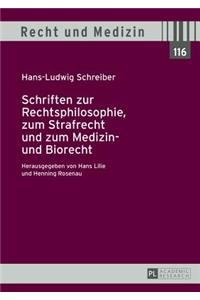 Schriften Zur Rechtsphilosophie, Zum Strafrecht Und Zum Medizin- Und Biorecht
