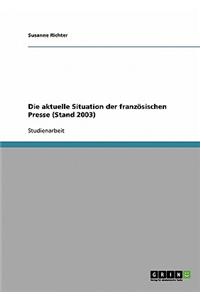 Die aktuelle Situation der französischen Presse (Stand 2003)