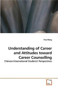 Understanding of Career and Attitudes toward Career Counselling