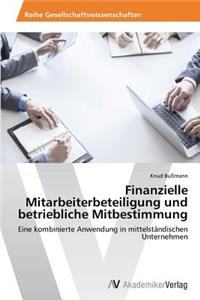 Finanzielle Mitarbeiterbeteiligung und betriebliche Mitbestimmung