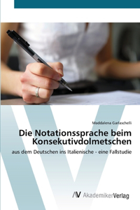 Notationssprache beim Konsekutivdolmetschen