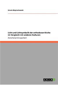 Licht und Lichtsymbolik der orthodoxen Kirche im Vergleich mit anderen Kulturen
