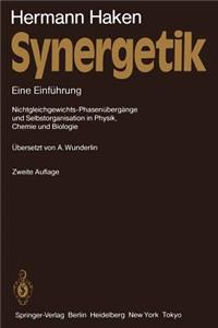 Synergetik: Eine Einf Hrung Nichtgleichgewichts-Phasen Berg Nge Und Selbstorganisation in Physik, Chemie Und Biologie