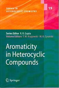 Aromaticity in Heterocyclic Compounds (Topics in Heterocyclic Chemistry) (Special Indian Edition/ Reprint Year- 2020) [Paperback] Tadeusz Marek Krygowski and Michal Ksawery Cyranski