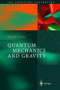Quantum Mechanics and Gravity (The Frontiers Collection) [Special Indian Edition - Reprint Year: 2020] [Paperback] Mendel Sachs