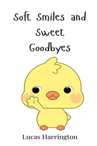 Soft Smiles and Sweet Goodbyes