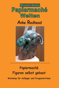 Papiermaché Figuren selbst gebaut