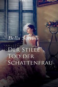 Der Stille Tod der Schattenfrau