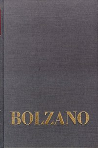 Bernard Bolzano Gesamtausgabe, Bolzano-Bibliographie Und Editionsprinzipien Der Gesamtausgabe