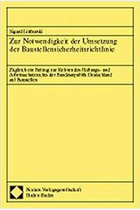 Zur Notwendigkeit Der Umsetzung Der Baustellensicherheitsrichtlinie