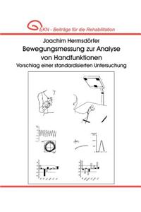 Bewegungsmessung zur Analyse von Handfunktionen. Vorschlag einer standardisierten Untersuchung.