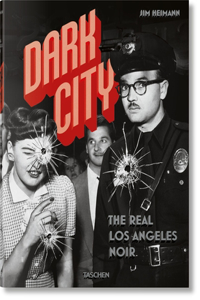 Dark City. the Real Los Angeles Noir