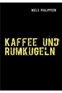 Kaffee und Rumkugeln