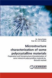Microstructure Characterization of Some Polycrystalline Materials