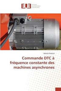 Commande Dtc À Fréquence Constante Des Machines Asynchrones