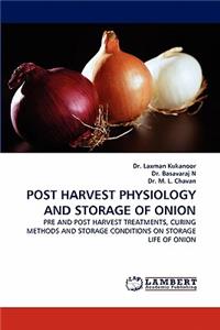 Post Harvest Physiology and Storage of Onion