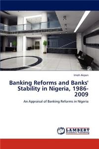 Banking Reforms and Banks' Stability in Nigeria, 1986-2009
